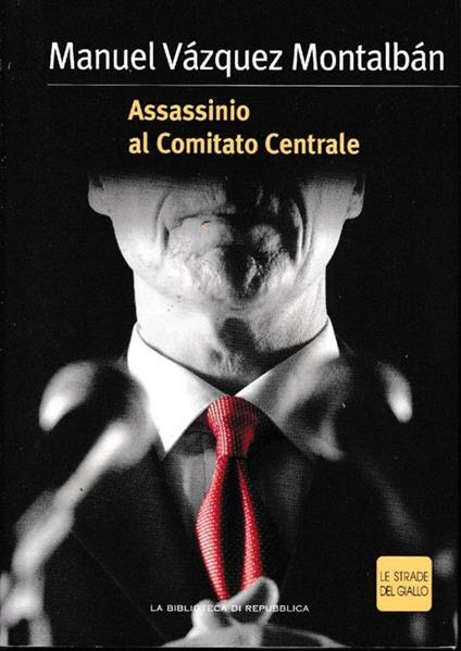 Assasinio al Comitato Centrale - Manuel Vázquez Montalbán - copertina