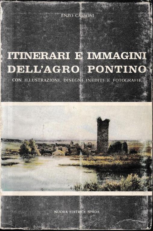 Itinerari e immagini dell'Agro Pontino - Enzo Cassoni - copertina