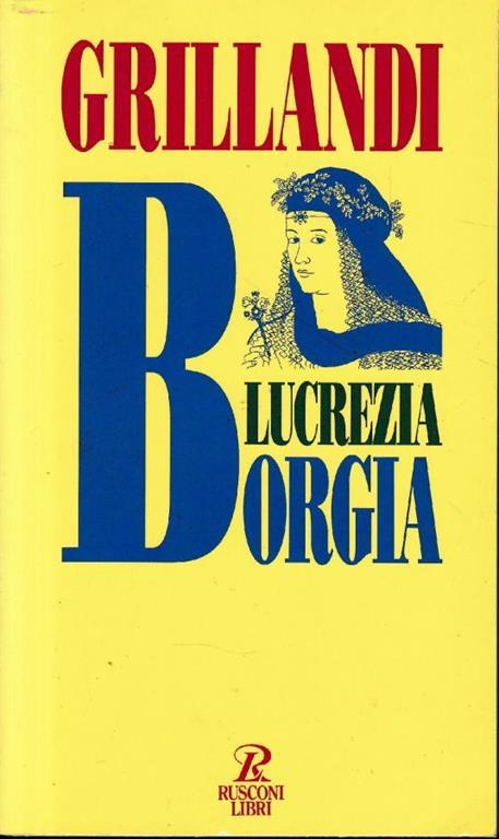 Lucrezia Borgia - Massimo Grillandi - copertina
