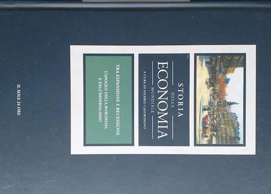 Storia dell'economia mondiale, vol. 7. Tra espansione e recessione: l'apogeo della borghesia e dell'imperialismo - Valerio Castronovo - copertina