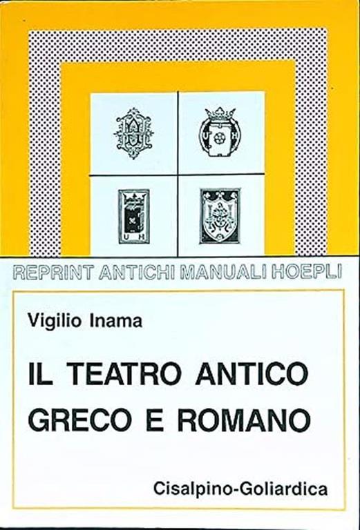 Il  teatro greco antico greco e romano (rist. anast. 1910) - Virgilio Inama - copertina