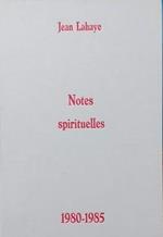 Notes spirituelles 1980 - 1985