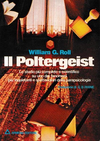 Il  Poltergeist. Lo studio piu' completo e scientifico su uno dei fenomeni piu' inquietanti e spettacolari della parapsicologia - copertina