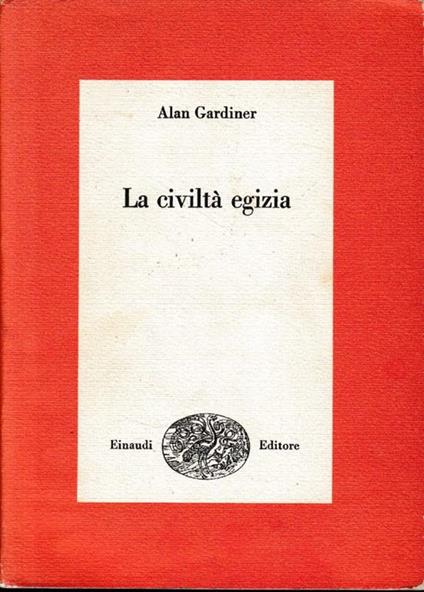 La  civiltà egizia - Alan Gardiner - copertina