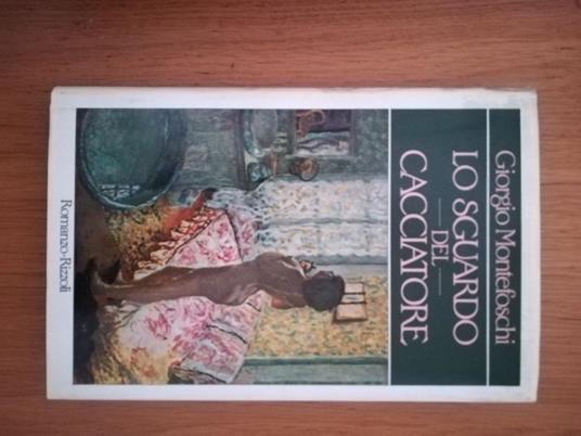 Lo sguardo del cacciatore - Giorgio Montefoschi - copertina