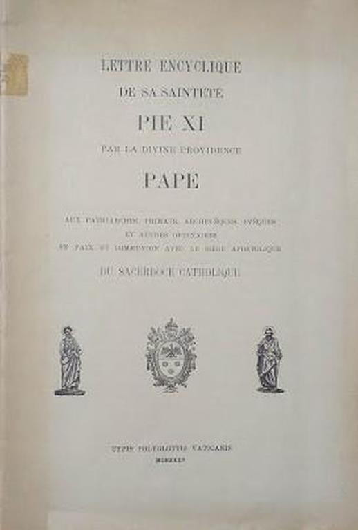 Lettre Encyclique de Sa Sainteté Pie XI par la Divine Provdence Pape aux Patriarches, Primats, Archeveques et autres ordinaires en paix et en communion avec le Siège Apostolique du Sacerdoce Catholique - Pio XI - copertina