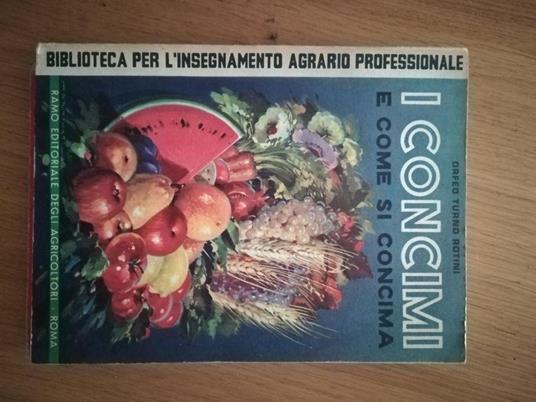 I concimi e come si concima - Orfeo Turno Rotini - copertina