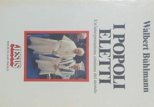 I  Popoli Eletti. Una interpretazione cristiana del mondo - Walbert Buhlmann - copertina