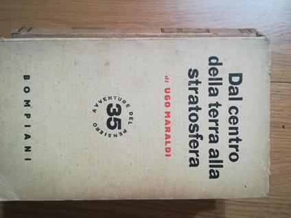 Dal centro della terra alla stratosfera - Ugo Maraldi - copertina
