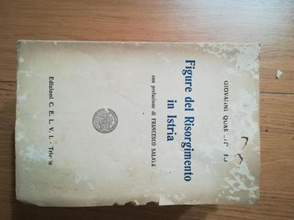 Figure del Risorgimento in Istria - Giovanni Quarantotto - copertina