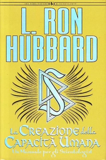 La creazione della capacità umana : un manuale per gli scientologist - L. Ron Hubbard - copertina