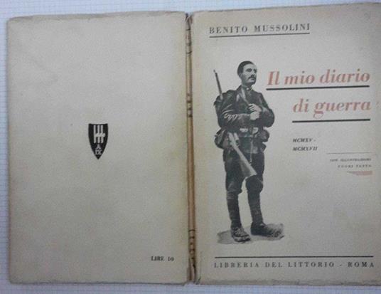 Il mio diario di guerra - Benito Mussolini - Libro Usato - Libreria del  Littorio 