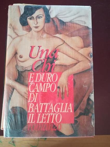 E duro campo di battaglia il letto - Una Chi - copertina