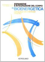 Espansione e integrazione del corpo in bioenergetica. Manuale di esercizi pratici