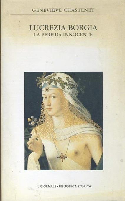 Lucrezia Borgia. La perfida innocente - Geneviève Chastenet - copertina