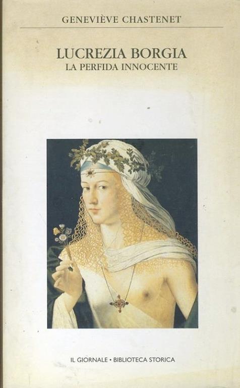 Lucrezia Borgia. La perfida innocente - Geneviève Chastenet - copertina