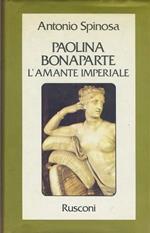 Paolina BOnaparte. L'amante imperiale