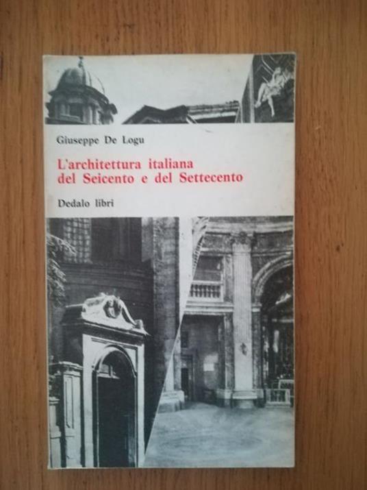 L' architettura italiana del Seicento e del Settecento - Giuseppe De Logu - copertina