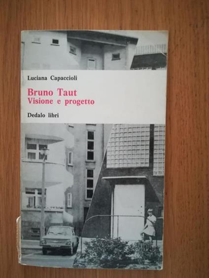 Bruno Taut Visione e progetto - Luciana Capaccioli - copertina