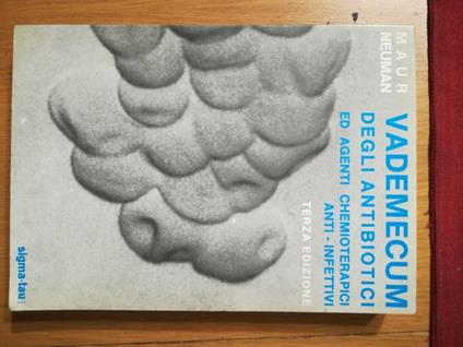 VADEMECUM degli antibiotici ed agenti chemioterapici anti - infettivi - Maur Neuman - copertina