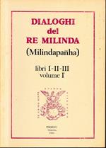 Dialoghi del Re Milinda (Milindapanha) libri I-II-III, volume I