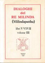 Dialoghi del Re Milinda (Milindapanha) libri V-VI-VII, volume III
