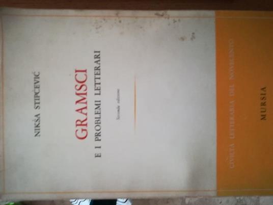 Gramsci e i problemi letterari - Niksa Stipcevic - copertina