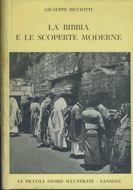 La bibbia e le scoperte moderne - Giuseppe Ricciotti - copertina