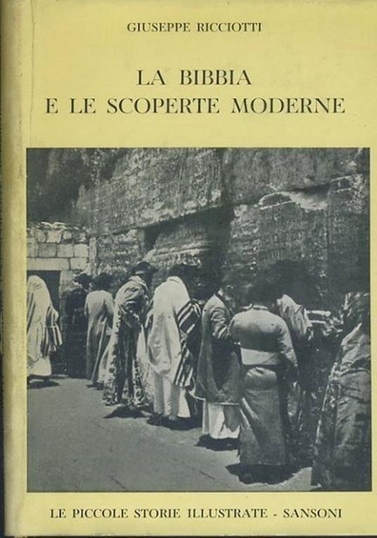 La bibbia e le scoperte moderne - Giuseppe Ricciotti - copertina