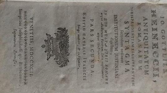 Antiquitatum Romanarum Jurisprudentiam Illustrantium Syntagma secundum Ordinem Institutionem Justiniani digestum. Pars secunda. Editio Caeteris Italicis - Johann Gottlieb Heinecke - copertina