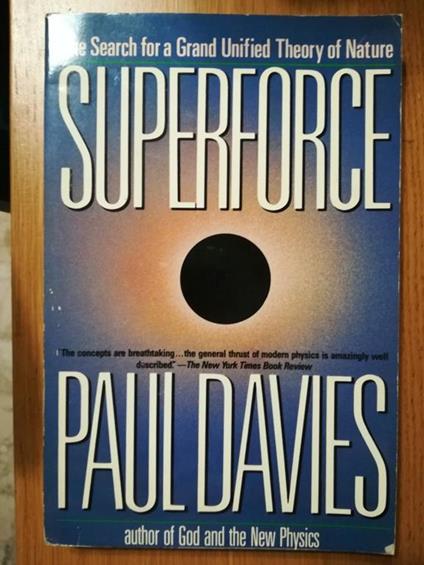 Superforce : The Search for a Grand Unified Theory of Nature - Paul Davies - copertina