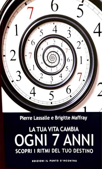La tua vita cambia ogni 7 anni scopri i ritmi del tuo destino - copertina