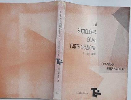 La sociologia come partecipazione e altri saggi - Franco Ferrarotti - copertina