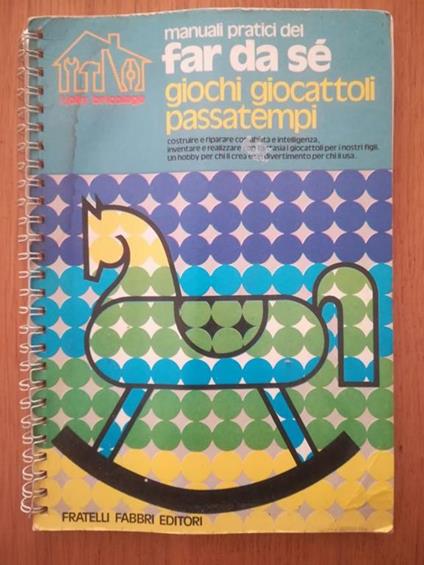 Manuali pratici del far da sè giochi giocattoli passatempi - copertina