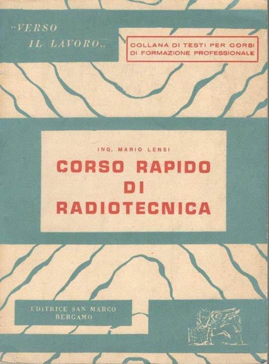 Corso rapido di radiotecnica - Mario Lensi - copertina