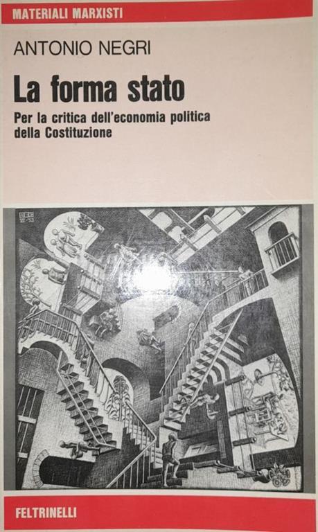 La forma Stato. Per la critica dell'economia politica della Costituzione - Antonio Negri - copertina