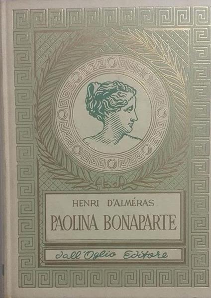 Paolina Bonaparte - Henri D'Alméras - copertina