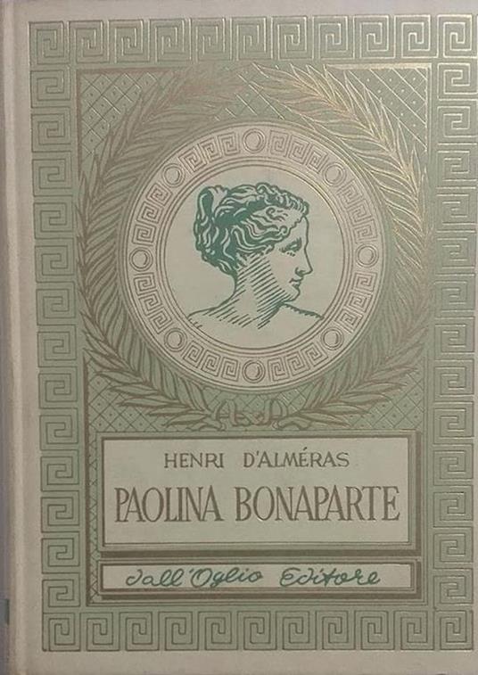Paolina Bonaparte - Henri D'Alméras - copertina