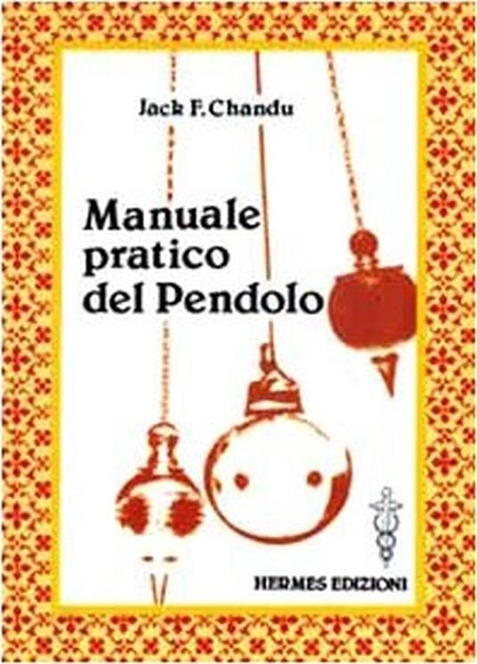 Manuale pratico del pendolo - Jack F. Chandu - copertina