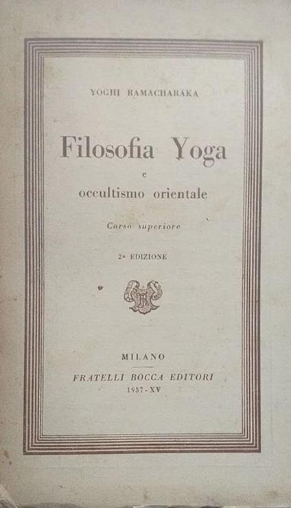 Filosofia Yoga e occultismo orientale. Corso superiore - Yogi Ramacharaka - copertina