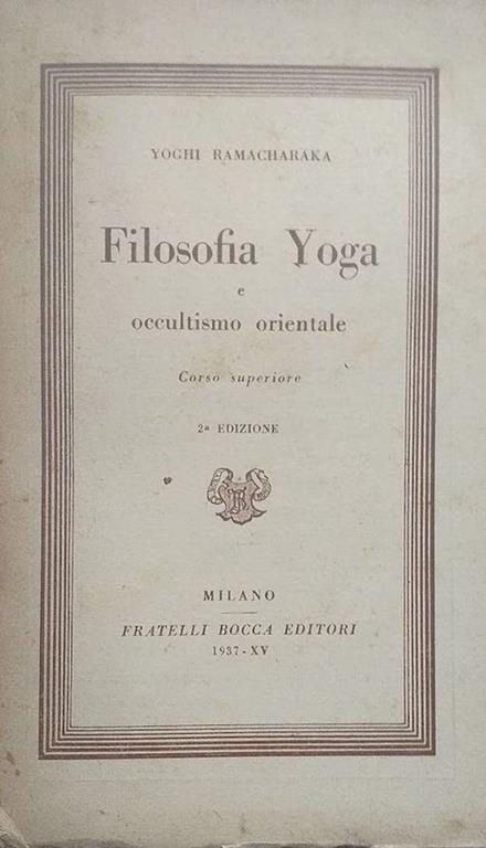 Filosofia Yoga e occultismo orientale. Corso superiore - Yogi Ramacharaka - copertina