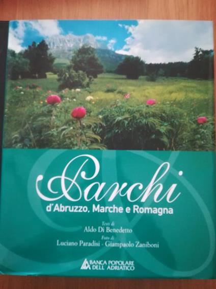 Parchi d'Abruzzo, Marche e Romagna - Aldo Di Benedetto - copertina