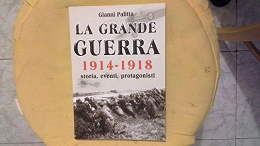 La Grande guerra : 1914-1918 - Gianni Palitta - copertina