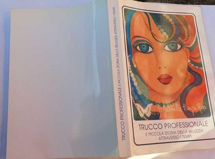 Trucco professionale e piccola storia della bellezza attraverso i tempi - copertina