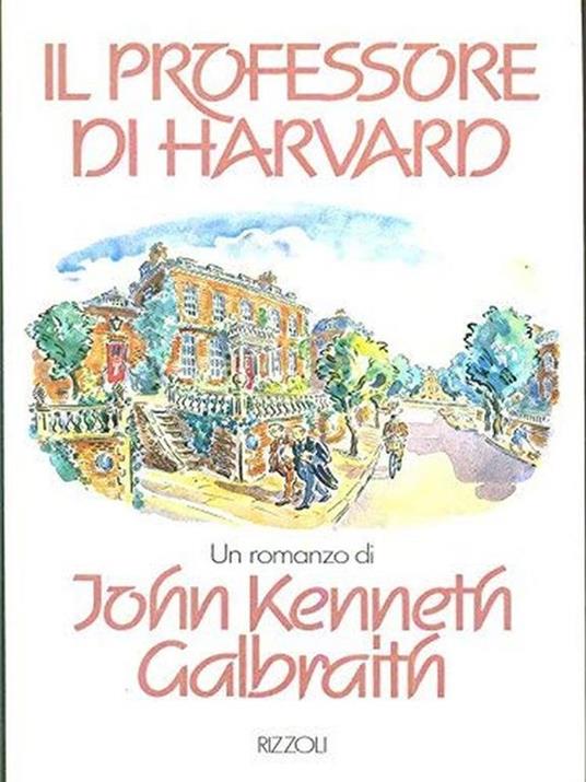 Il professore di Harvard - John Kenneth Galbraith - copertina