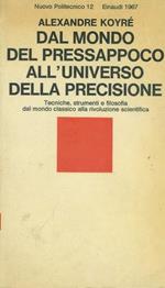 Dal mondo del pressappoco all'universo della precisione