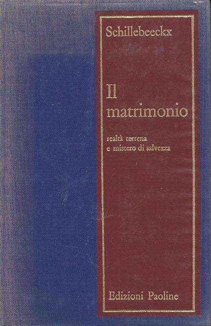 Il Matrimonio - Realtà terrena e mistero di salvezza - Edward Schillebeeckx - copertina