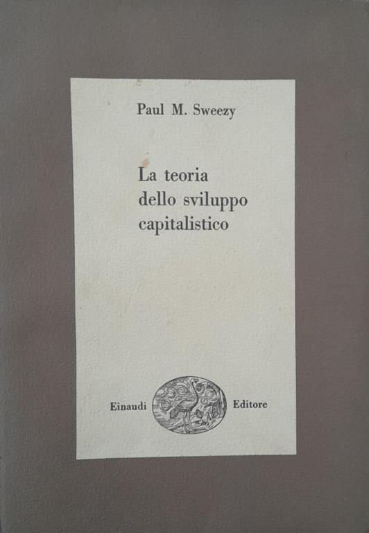 La teoria dello sviluppo capitalistico - Paul M. Sweezy - copertina