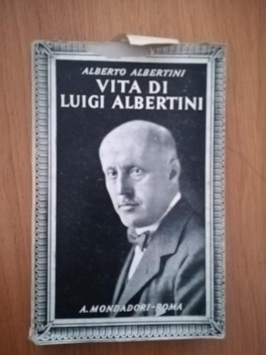 Vita di Luigi Albertini - Alberto Albertini - copertina