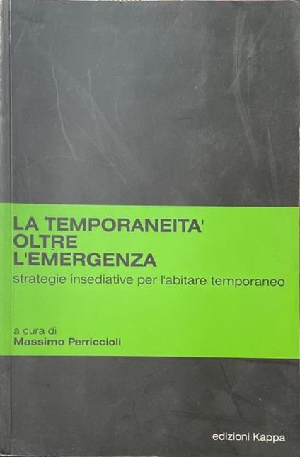 La temporaneità oltre l'emergenza - strategie abitative per l'abitare temporaneo - copertina